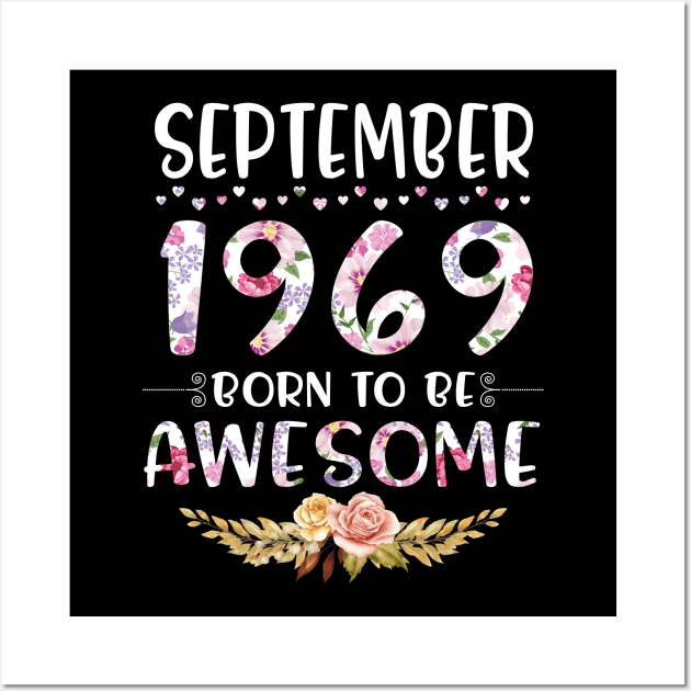 Happy Birthday 51 Years old to me you nana mommy daughter September 1969 Born To Be Awesome Wall Art by joandraelliot